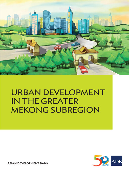 Title details for Urban Development in the Greater Mekong Subregion by Florian Steinberg - Available